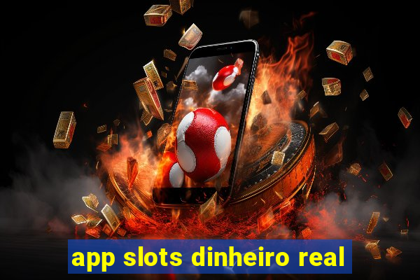 app slots dinheiro real